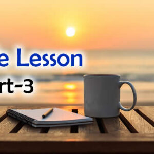 Read more about the article LIFE LESSONS: WISDOM FOR A FULFILLING JOURNEY PART-3